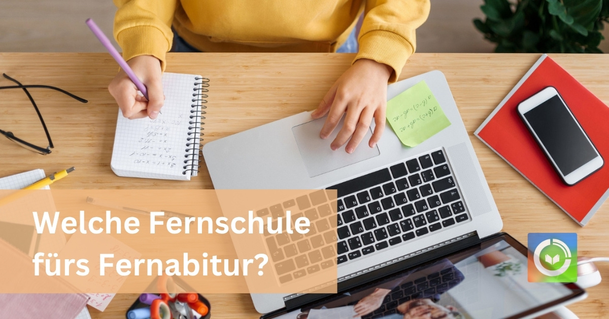 Fernabitur-Anbieter im Vergleich: Welche Fernschule passt zu dir?