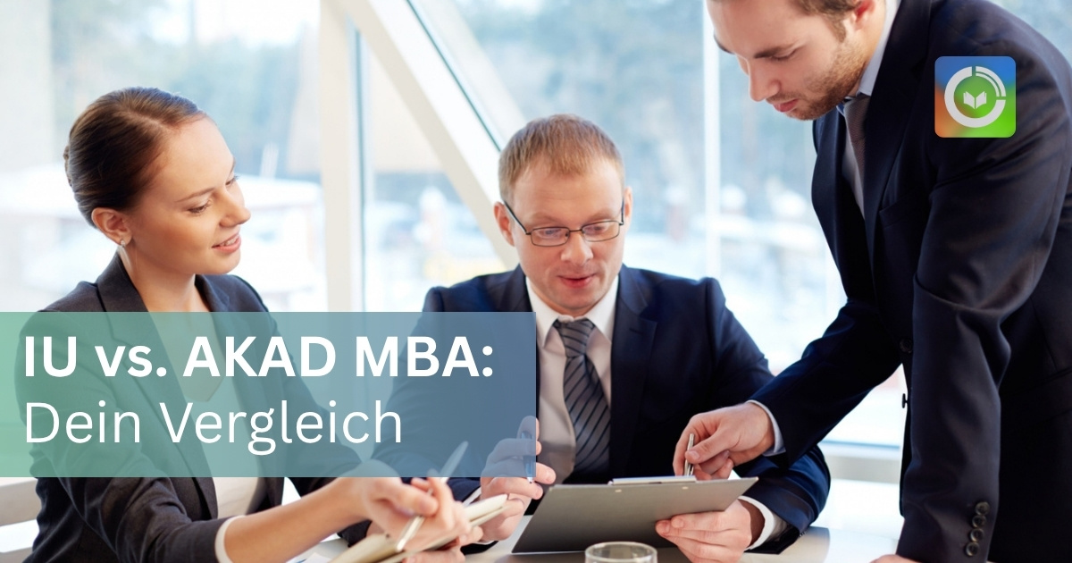 IU oder AKAD: Welcher MBA im Fernstudium passt zu dir?