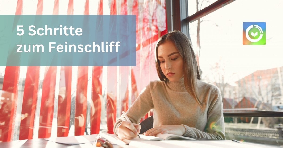 Abschlussarbeit überarbeiten: Schlussredaktion in 5 Schritten
