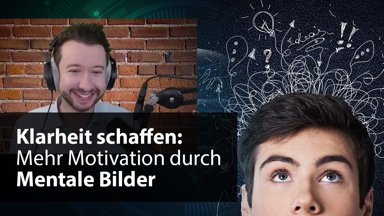 Motivation im Studium durch Mentale Bilder: Expertentipp von Dr. Tim Reichel (Studienscheiss).